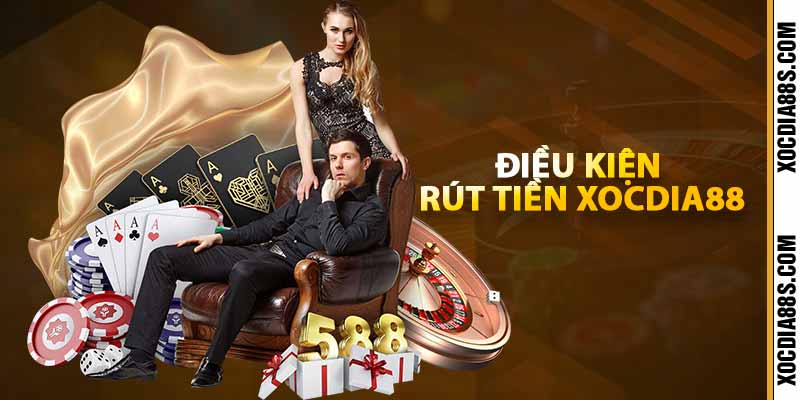 Điều kiện rút tiền xocdia88