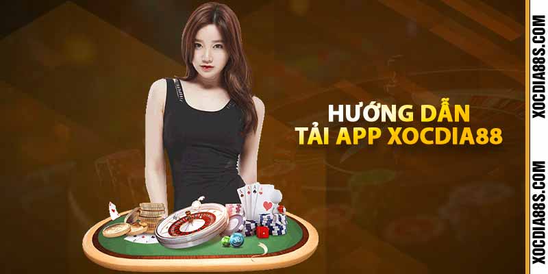 Hướng dẫn tải app xocdia88